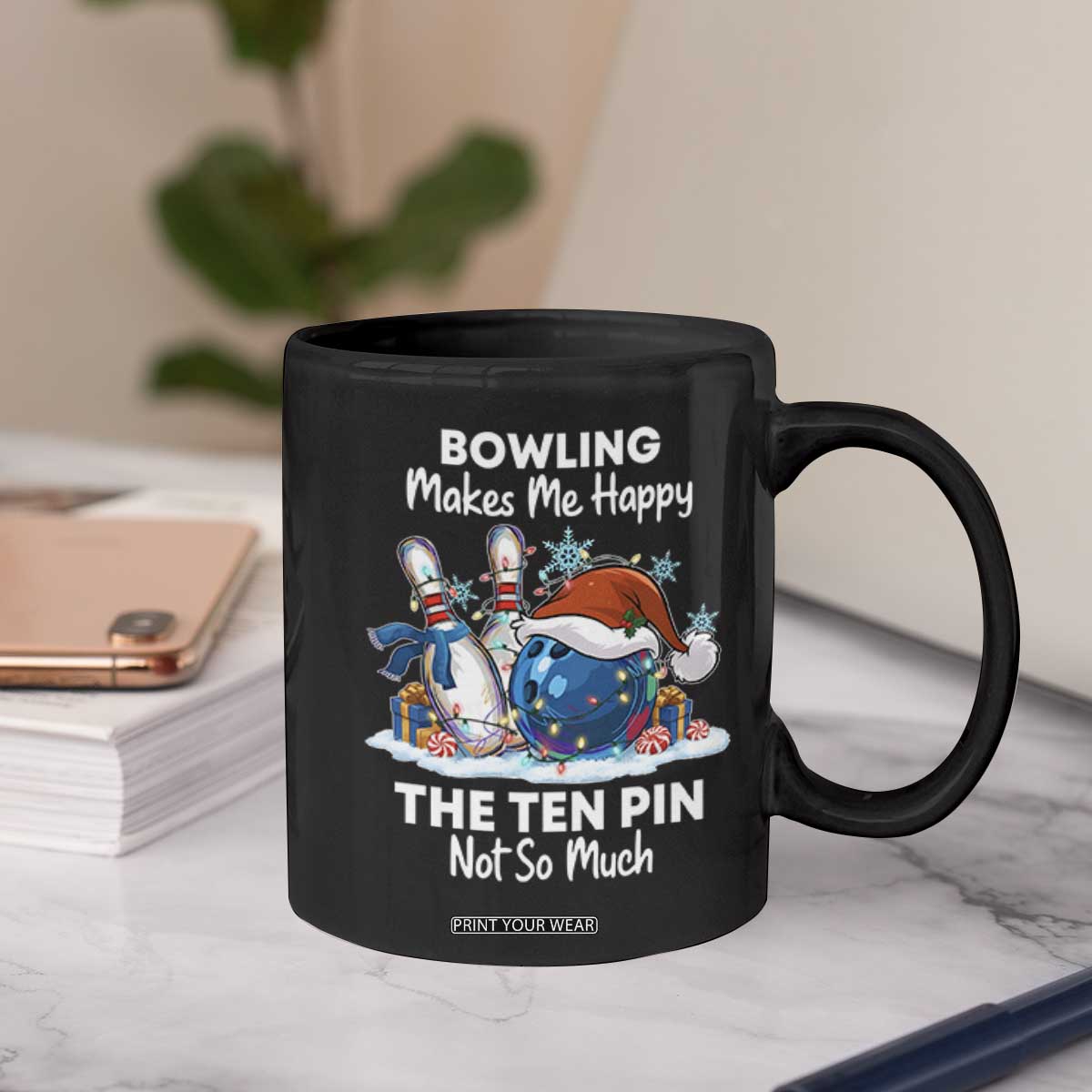 Funny Christmas Bowling Coffee Mug Bowling Makes Me Happy The Ten Pin Not So Much TS11 Print Your Wear