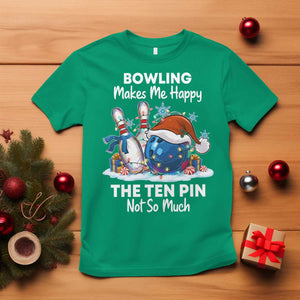 Funny Christmas Bowling T Shirt Bowling Makes Me Happy The Ten Pin Not So Much TS11 Irish Green Print Your Wear