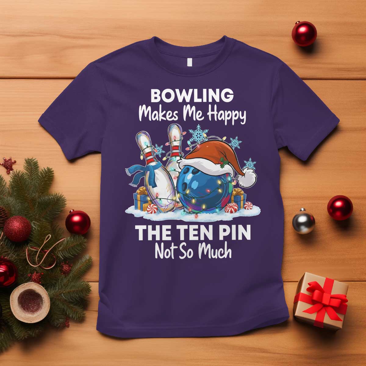 Funny Christmas Bowling T Shirt Bowling Makes Me Happy The Ten Pin Not So Much TS11 Purple Print Your Wear