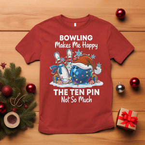 Funny Christmas Bowling T Shirt Bowling Makes Me Happy The Ten Pin Not So Much TS11 Red Print Your Wear