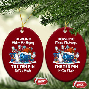 Funny Christmas Bowling Ceramic Ornament Bowling Makes Me Happy The Ten Pin Not So Much - Print Your Wear