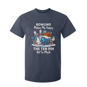Funny Christmas Bowling T Shirt For Kid Bowling Makes Me Happy The Ten Pin Not So Much TS11 Navy Print Your Wear