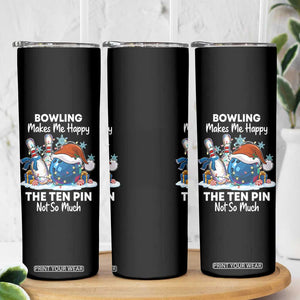 Funny Christmas Bowling Skinny Tumbler Bowling Makes Me Happy The Ten Pin Not So Much TS11 Print Your Wear