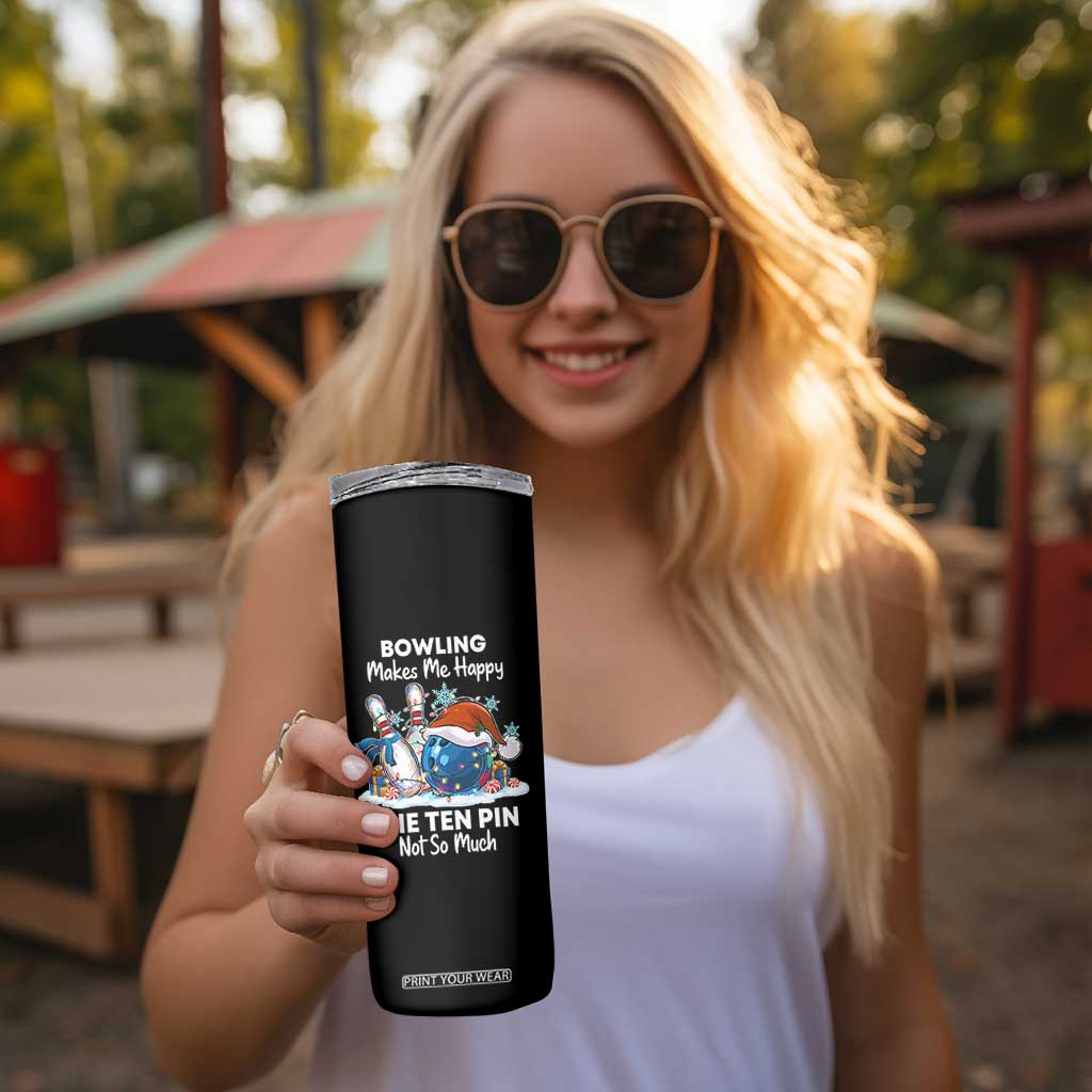 Funny Christmas Bowling Skinny Tumbler Bowling Makes Me Happy The Ten Pin Not So Much TS11 Print Your Wear