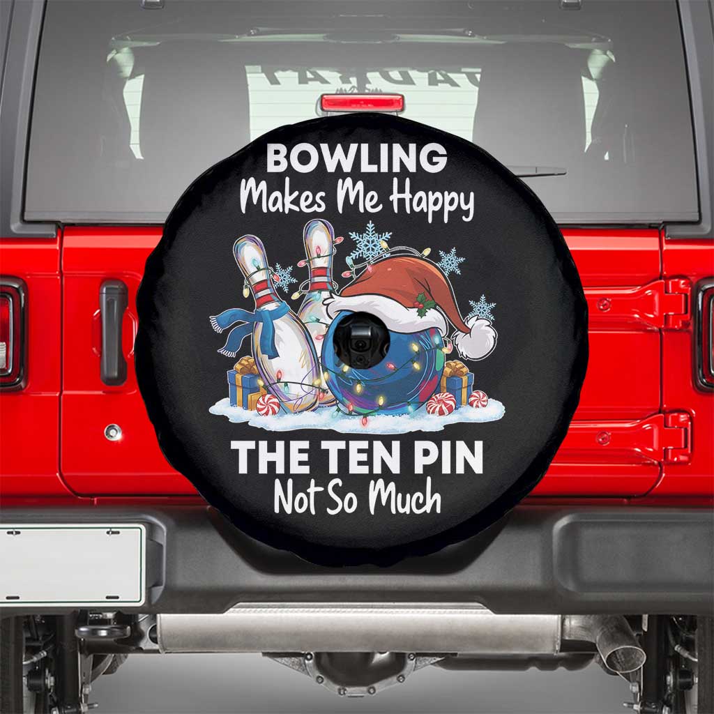Funny Christmas Bowling Spare Tire Cover Bowling Makes Me Happy The Ten Pin Not So Much TS11 Black Print Your Wear