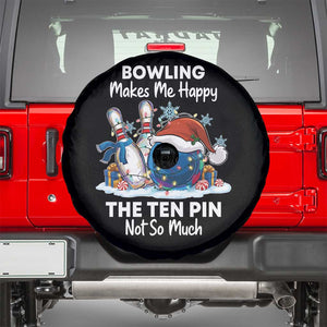 Funny Christmas Bowling Spare Tire Cover Bowling Makes Me Happy The Ten Pin Not So Much TS11 Black Print Your Wear