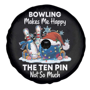 Funny Christmas Bowling Spare Tire Cover Bowling Makes Me Happy The Ten Pin Not So Much TS11 Print Your Wear