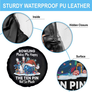 Funny Christmas Bowling Spare Tire Cover Bowling Makes Me Happy The Ten Pin Not So Much TS11 Print Your Wear