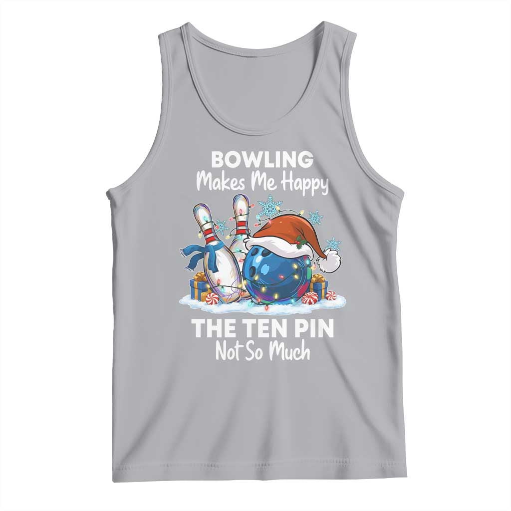 Funny Christmas Bowling Tank Top Bowling Makes Me Happy The Ten Pin Not So Much - Print Your Wear