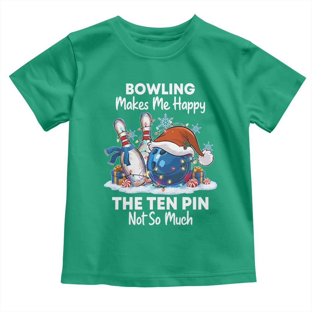 Funny Christmas Bowling Toddler T Shirt Bowling Makes Me Happy The Ten Pin Not So Much TS11 Irish Green Print Your Wear