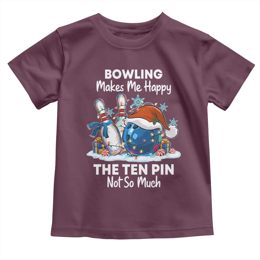 Funny Christmas Bowling Toddler T Shirt Bowling Makes Me Happy The Ten Pin Not So Much TS11 Maroon Print Your Wear