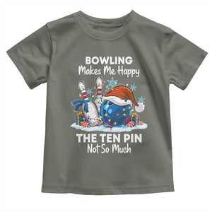 Funny Christmas Bowling Toddler T Shirt Bowling Makes Me Happy The Ten Pin Not So Much TS11 Military Green Print Your Wear