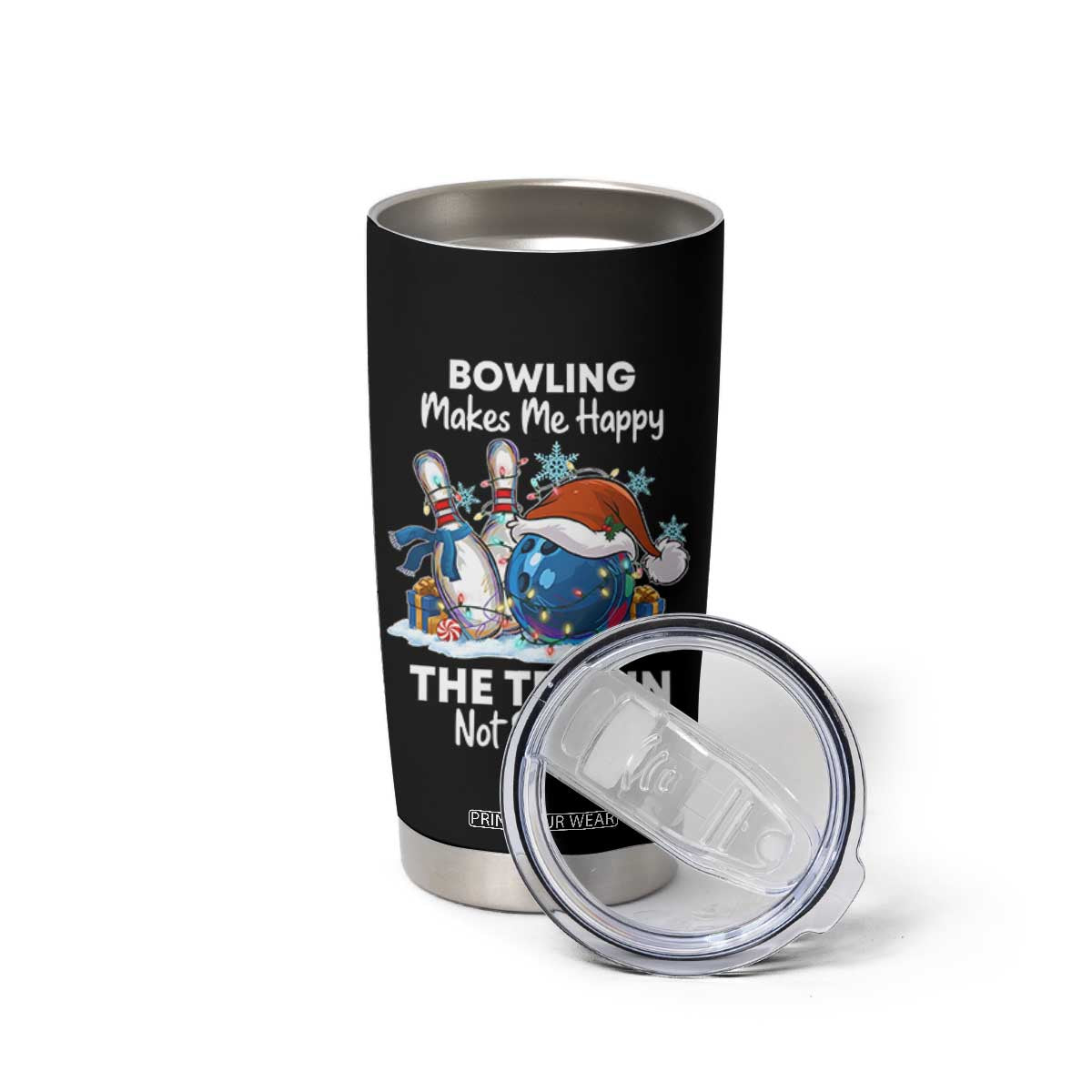 Funny Christmas Bowling Tumbler Cup Bowling Makes Me Happy The Ten Pin Not So Much TS11 Print Your Wear
