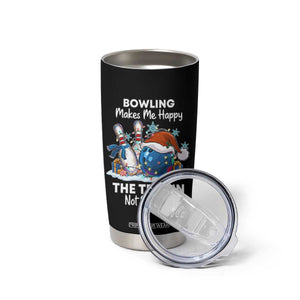 Funny Christmas Bowling Tumbler Cup Bowling Makes Me Happy The Ten Pin Not So Much TS11 Print Your Wear