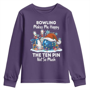 Funny Christmas Bowling Youth Sweatshirt Bowling Makes Me Happy The Ten Pin Not So Much TS11 Purple Print Your Wear