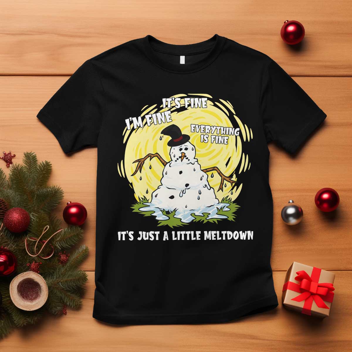 Funny It Is Fine I Am Fine Everything Is Fine Its Just A Little Meltdown T Shirt Christmas Snowman TS11 Black Print Your Wear