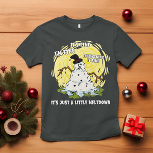 Funny It Is Fine I Am Fine Everything Is Fine Its Just A Little Meltdown T Shirt Christmas Snowman TS11 Dark Heather Print Your Wear