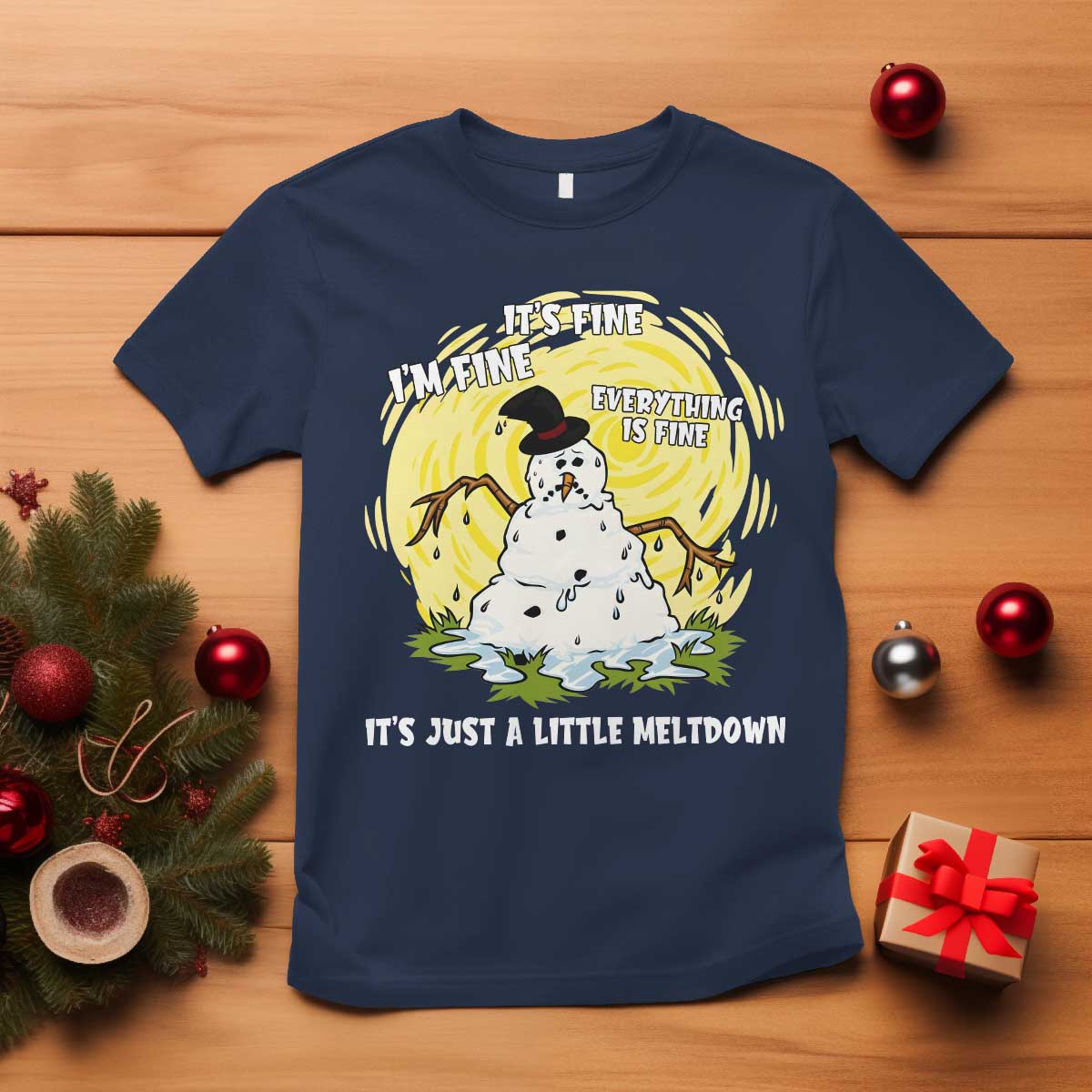 Funny It Is Fine I Am Fine Everything Is Fine Its Just A Little Meltdown T Shirt Christmas Snowman TS11 Navy Print Your Wear