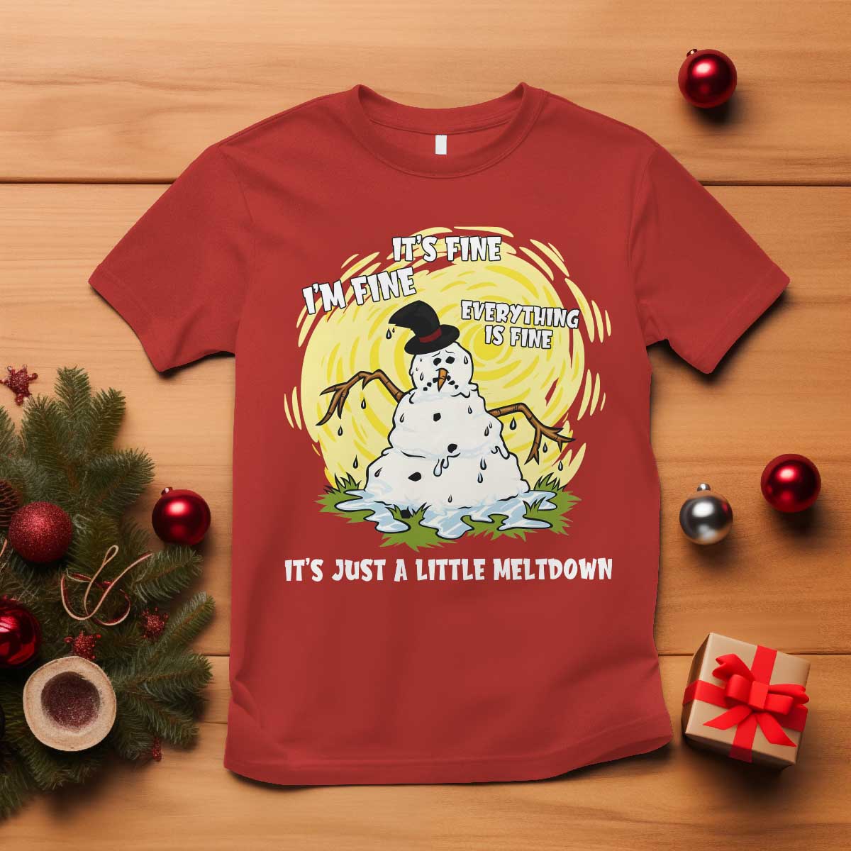 Funny It Is Fine I Am Fine Everything Is Fine Its Just A Little Meltdown T Shirt Christmas Snowman TS11 Red Print Your Wear