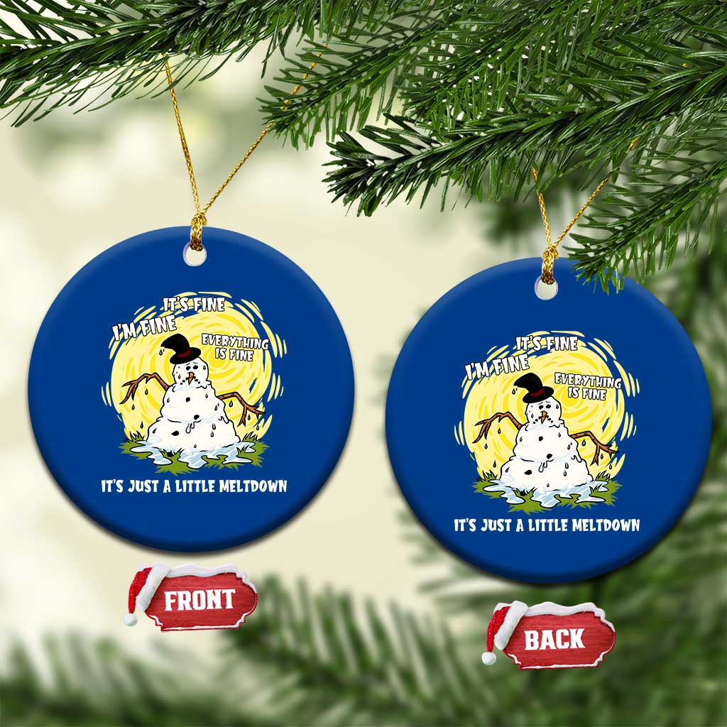 Funny It Is Fine I Am Fine Everything Is Fine Its Just A Little Meltdown Ceramic Ornament Christmas Snowman TS11 1pc Blue Print Your Wear
