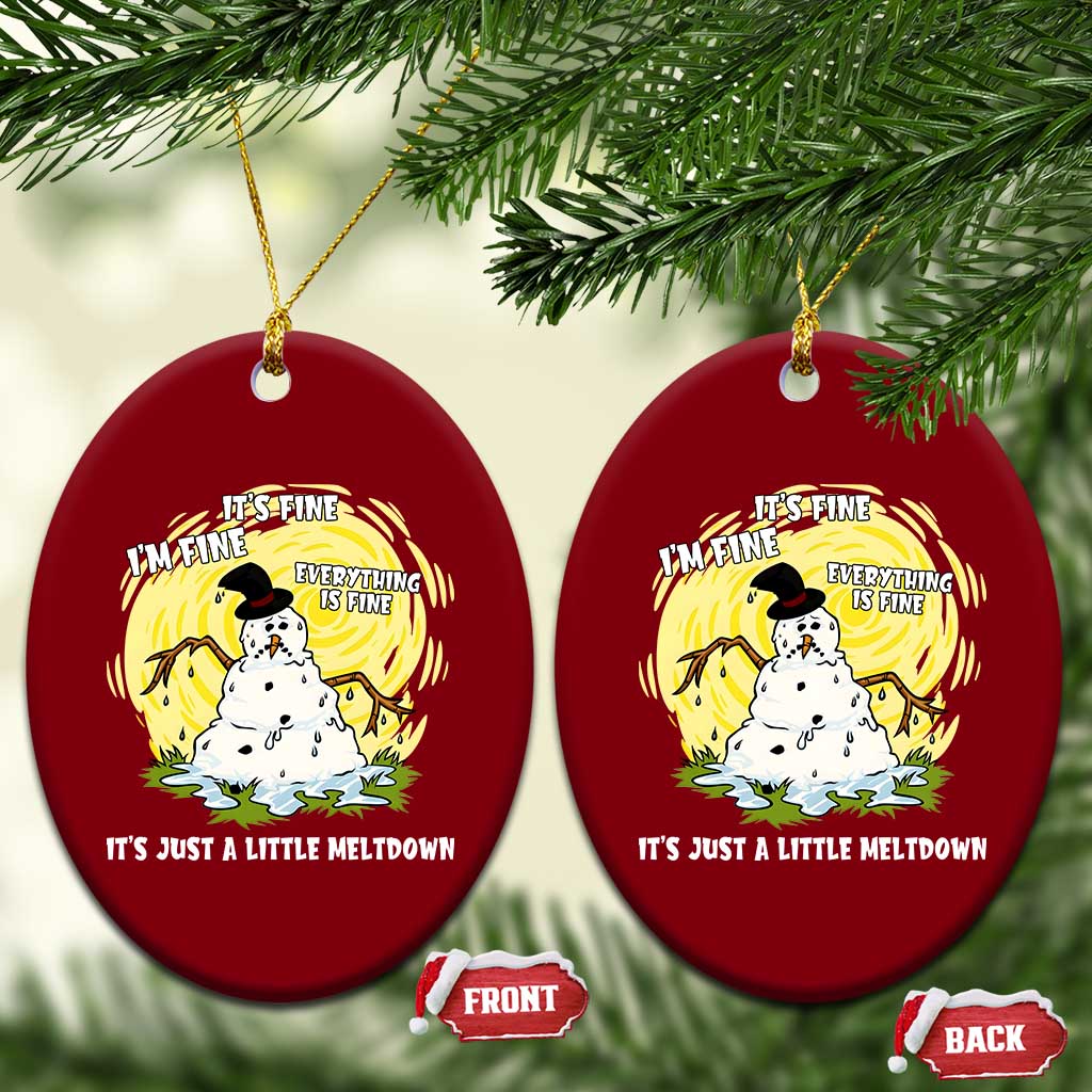 Funny It Is Fine I Am Fine Everything Is Fine Its Just A Little Meltdown Ceramic Ornament Christmas Snowman TS11 Print Your Wear