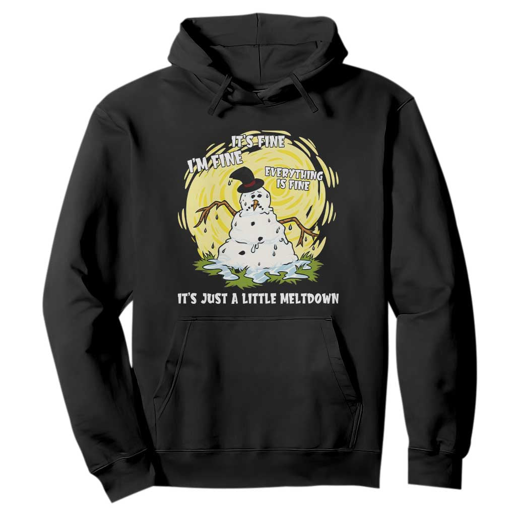 Funny It Is Fine I Am Fine Everything Is Fine Its Just A Little Meltdown Hoodie Christmas Snowman TS11 Black Print Your Wear