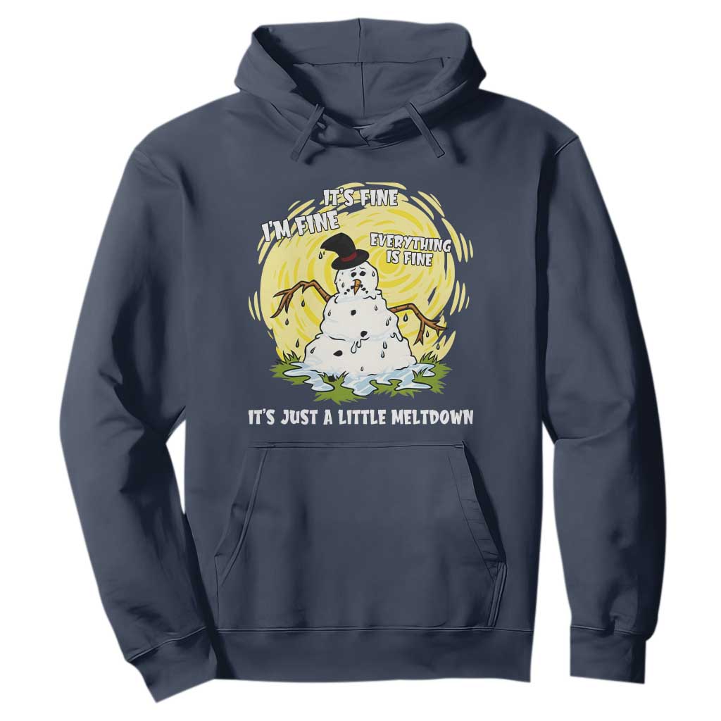 Funny It Is Fine I Am Fine Everything Is Fine Its Just A Little Meltdown Hoodie Christmas Snowman TS11 Navy Print Your Wear
