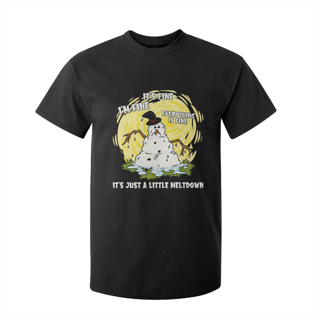 Funny It Is Fine I Am Fine Everything Is Fine Its Just A Little Meltdown T Shirt For Kid Christmas Snowman TS11 Black Print Your Wear