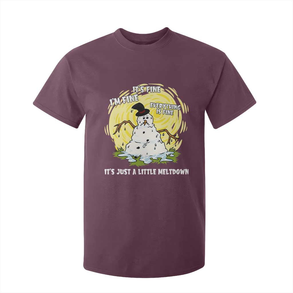 Funny It Is Fine I Am Fine Everything Is Fine Its Just A Little Meltdown T Shirt For Kid Christmas Snowman TS11 Maroon Print Your Wear