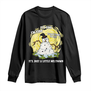 Funny It Is Fine I Am Fine Everything Is Fine Its Just A Little Meltdown Long Sleeve Shirt Christmas Snowman TS11 Black Print Your Wear