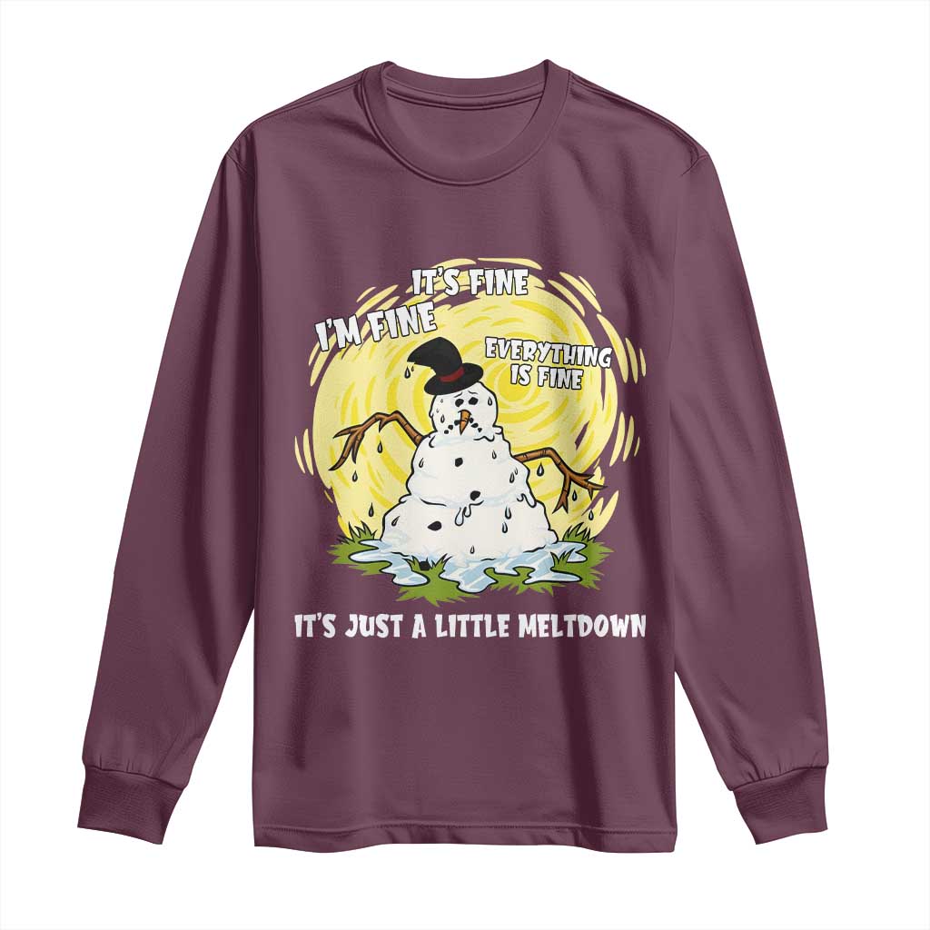 Funny It Is Fine I Am Fine Everything Is Fine Its Just A Little Meltdown Long Sleeve Shirt Christmas Snowman TS11 Maroon Print Your Wear