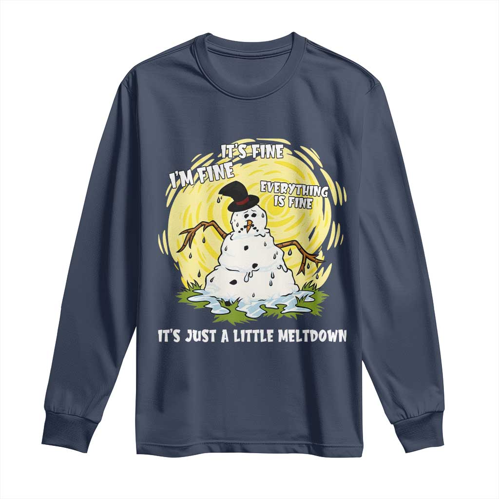 Funny It Is Fine I Am Fine Everything Is Fine Its Just A Little Meltdown Long Sleeve Shirt Christmas Snowman TS11 Navy Print Your Wear
