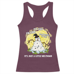 Funny It Is Fine I Am Fine Everything Is Fine Its Just A Little Meltdown Racerback Tank Top Christmas Snowman TS11 Maroon Print Your Wear