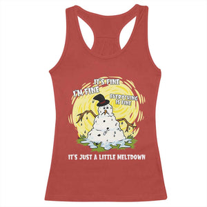 Funny It Is Fine I Am Fine Everything Is Fine Its Just A Little Meltdown Racerback Tank Top Christmas Snowman TS11 Red Print Your Wear