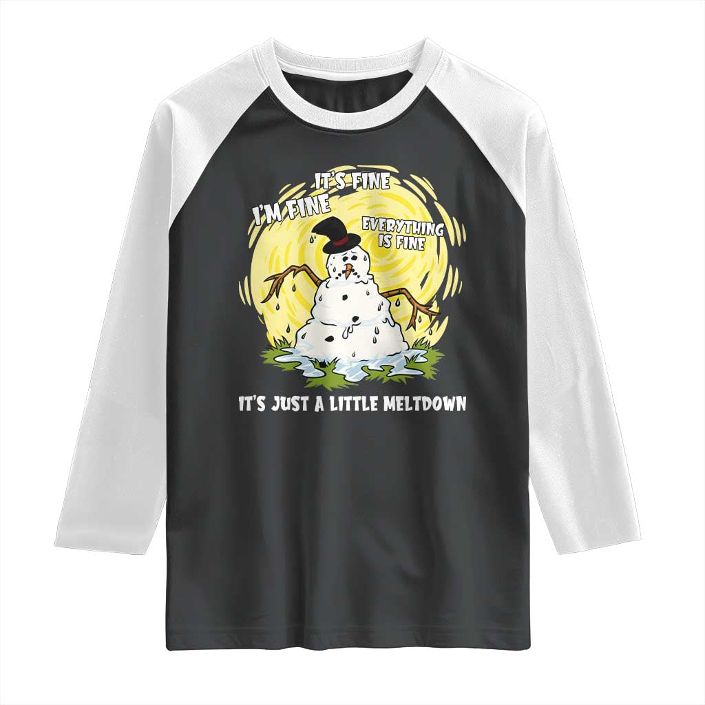 Funny It Is Fine I Am Fine Everything Is Fine Its Just A Little Meltdown Raglan Shirt Christmas Snowman TS11 Black White Print Your Wear