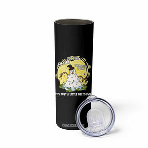 Funny It Is Fine I Am Fine Everything Is Fine Its Just A Little Meltdown Skinny Tumbler Christmas Snowman TS11 Print Your Wear