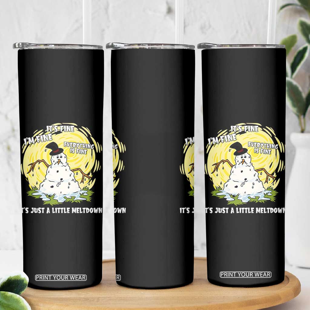 Funny It Is Fine I Am Fine Everything Is Fine Its Just A Little Meltdown Skinny Tumbler Christmas Snowman - Print Your Wear