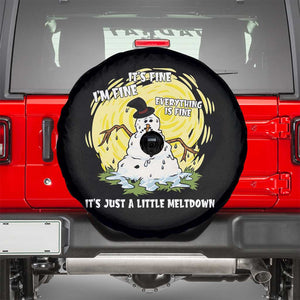 Funny It Is Fine I Am Fine Everything Is Fine Its Just A Little Meltdown Spare Tire Cover Christmas Snowman TS11 Black Print Your Wear