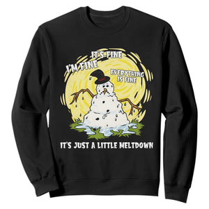 Funny It Is Fine I Am Fine Everything Is Fine Its Just A Little Meltdown Sweatshirt Christmas Snowman TS11 Black Print Your Wear