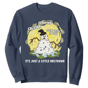 Funny It Is Fine I Am Fine Everything Is Fine Its Just A Little Meltdown Sweatshirt Christmas Snowman TS11 Navy Print Your Wear