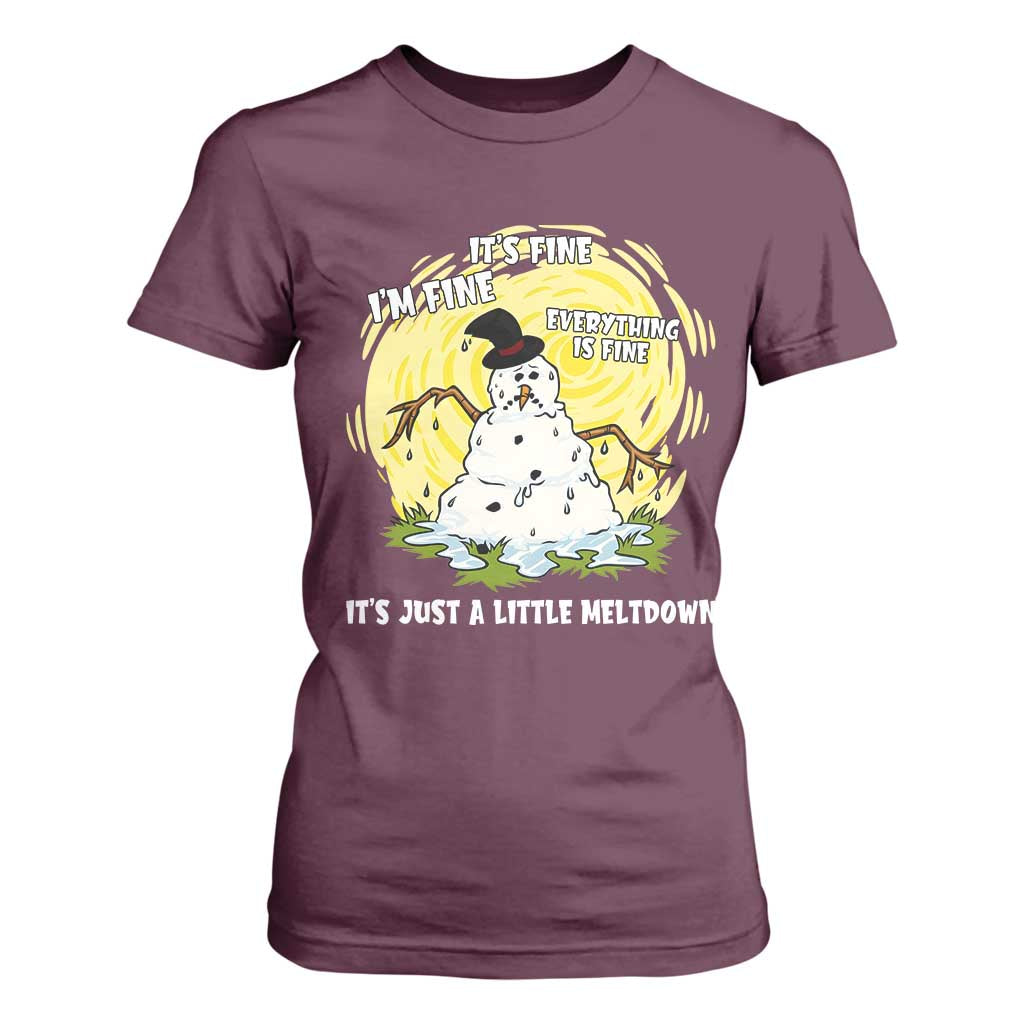 Funny It Is Fine I Am Fine Everything Is Fine Its Just A Little Meltdown T Shirt For Women Christmas Snowman TS11 Maroon Print Your Wear
