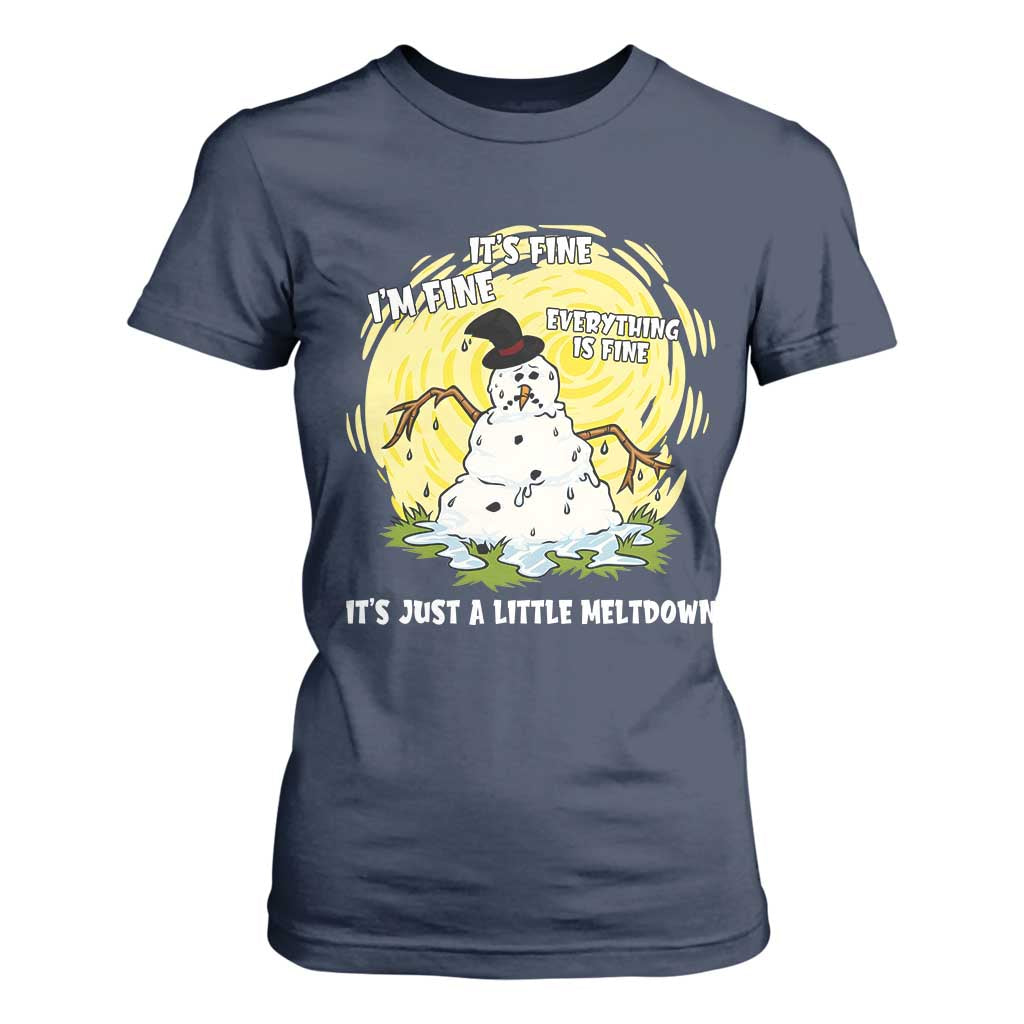 Funny It Is Fine I Am Fine Everything Is Fine Its Just A Little Meltdown T Shirt For Women Christmas Snowman TS11 Navy Print Your Wear