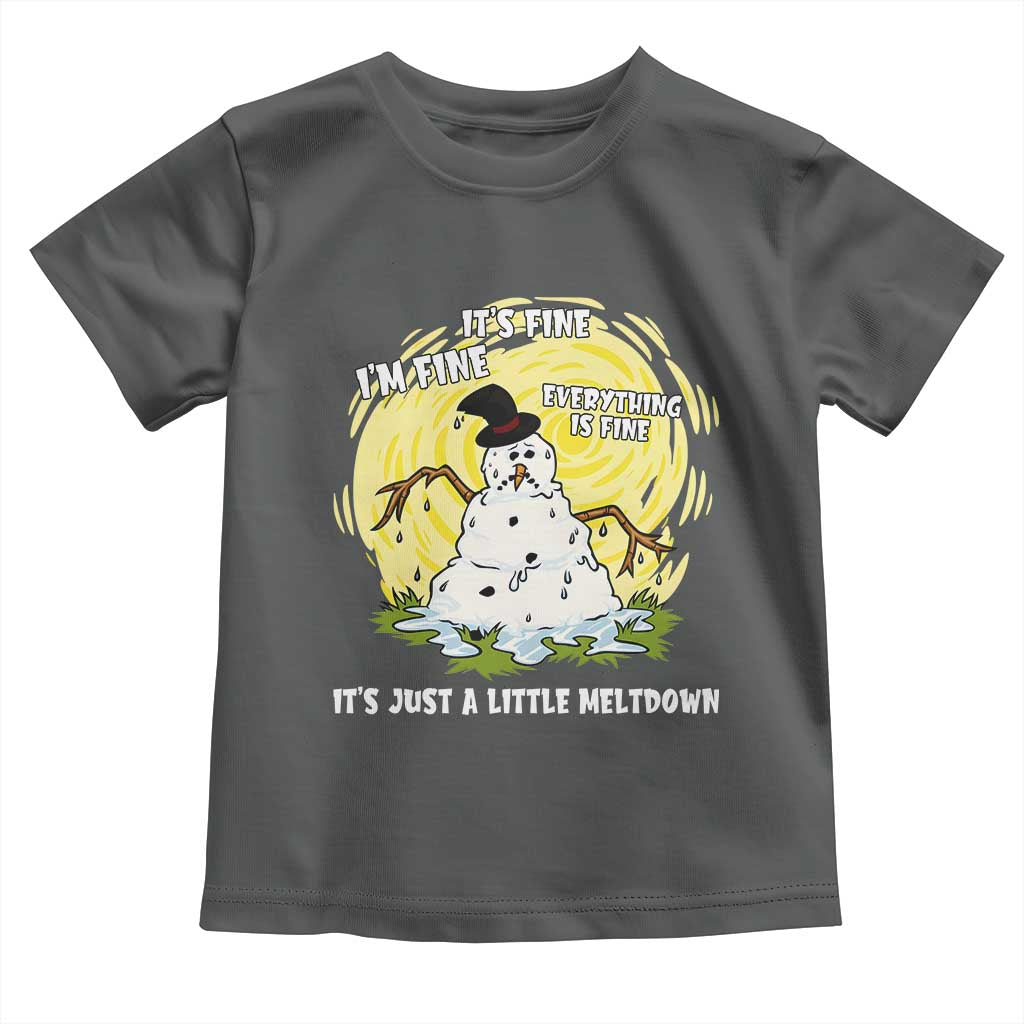 Funny It Is Fine I Am Fine Everything Is Fine Its Just A Little Meltdown Toddler T Shirt Christmas Snowman TS11 Dark Heather Print Your Wear