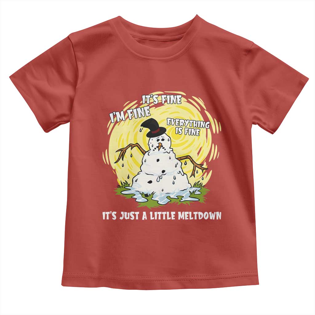 Funny It Is Fine I Am Fine Everything Is Fine Its Just A Little Meltdown Toddler T Shirt Christmas Snowman TS11 Red Print Your Wear