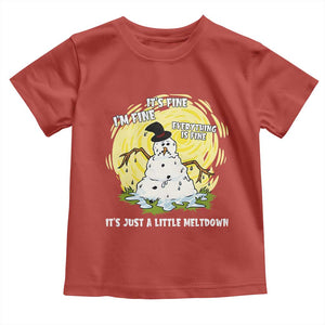 Funny It Is Fine I Am Fine Everything Is Fine Its Just A Little Meltdown Toddler T Shirt Christmas Snowman TS11 Red Print Your Wear