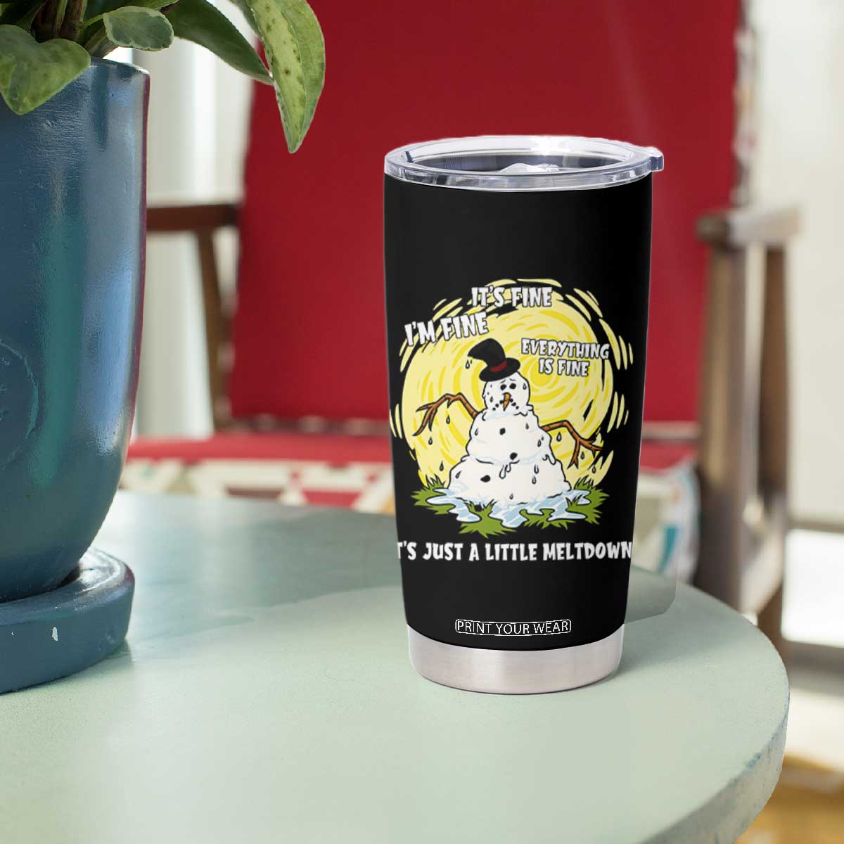 Funny It Is Fine I Am Fine Everything Is Fine Its Just A Little Meltdown Tumbler Cup Christmas Snowman - Print Your Wear