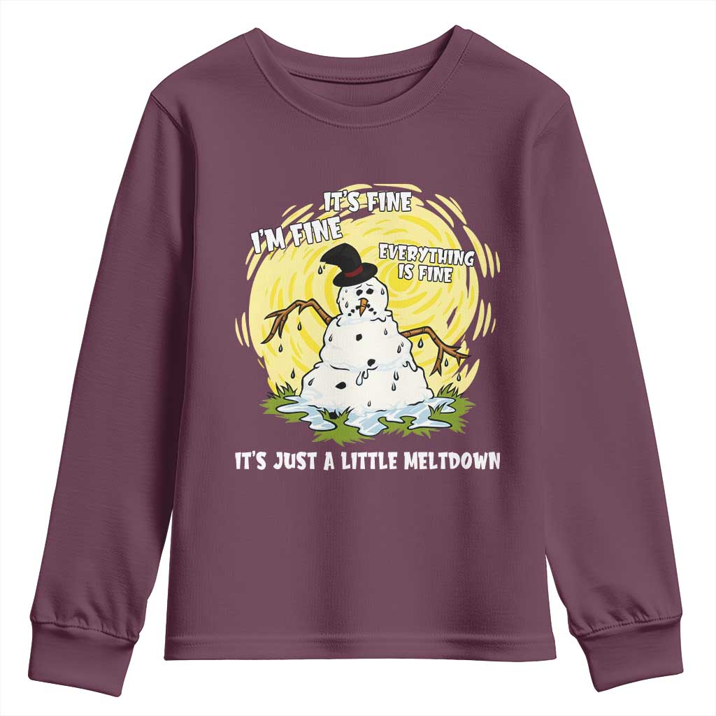 Funny It Is Fine I Am Fine Everything Is Fine Its Just A Little Meltdown Youth Sweatshirt Christmas Snowman TS11 Maroon Print Your Wear