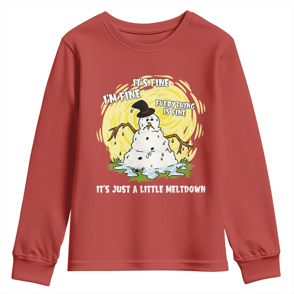 Funny It Is Fine I Am Fine Everything Is Fine Its Just A Little Meltdown Youth Sweatshirt Christmas Snowman TS11 Red Print Your Wear