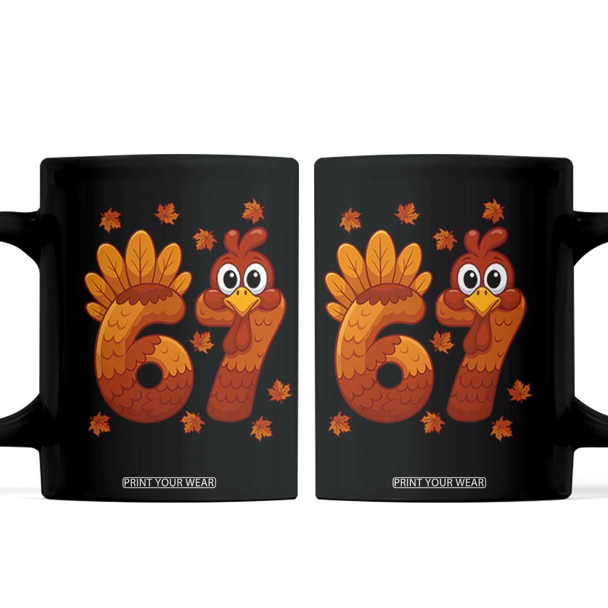 67 Thanksgiving Coffee Mug Funny Turkey Thanksgiving Six Seven Meme TS11 Black Print Your Wear