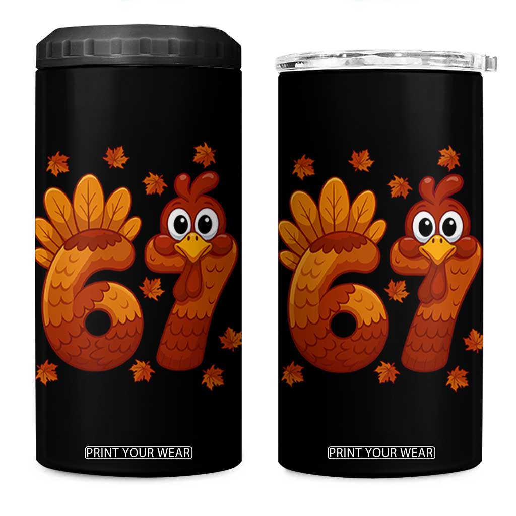 67 Thanksgiving 4 in 1 Can Cooler Tumbler Funny Turkey Thanksgiving Six Seven Meme TS11 One Size: 16 oz Black Print Your Wear